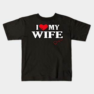 I love my wife - I heart my wife Kids T-Shirt